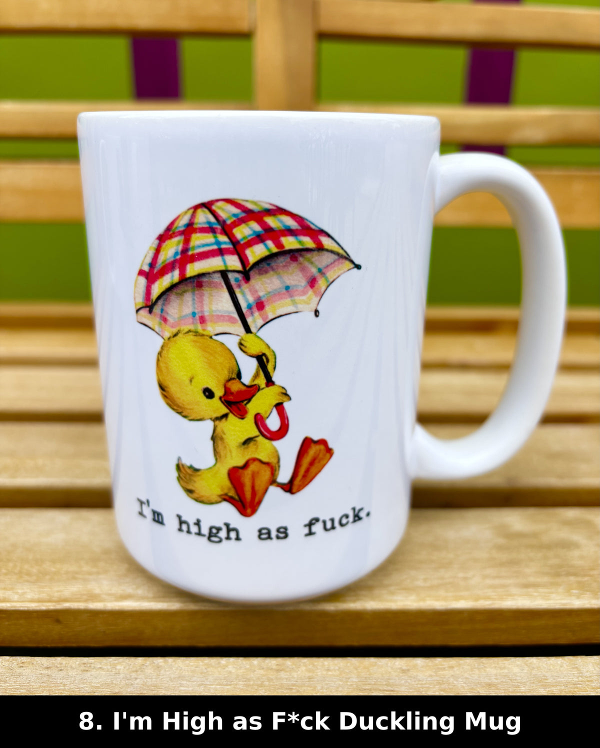 I'm High as F*ck Duckling Mug