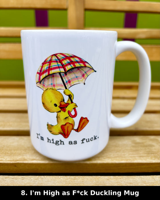 I'm High as F*ck Duckling Mug