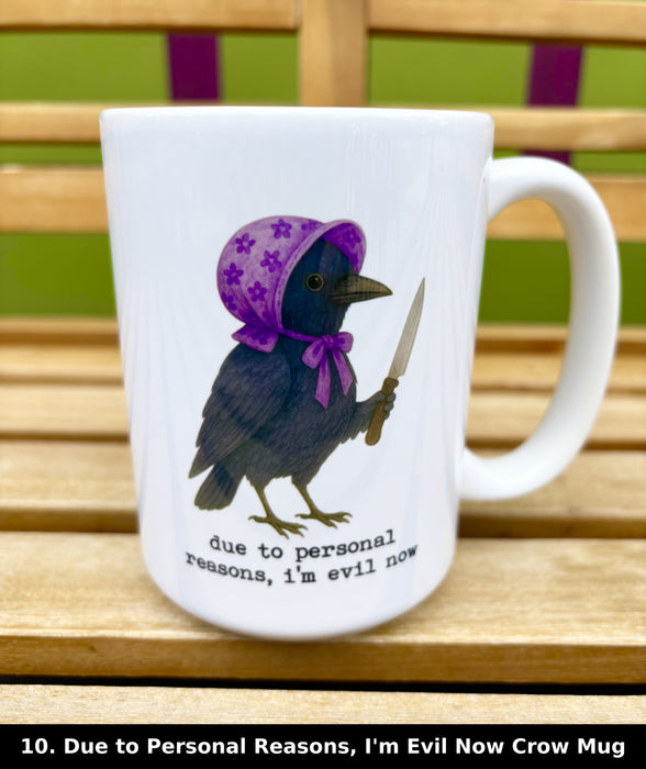 Due to Personal Reasons, I'm Evil Now Crow Mug