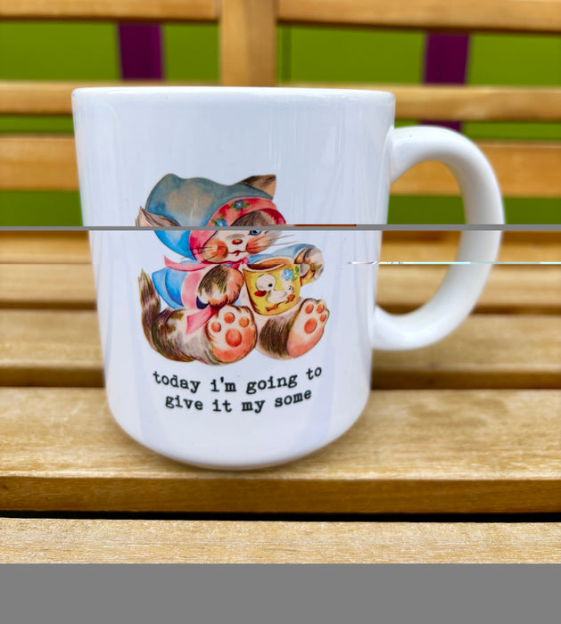 Today I'm Going to Give It My Some Kitten Mug