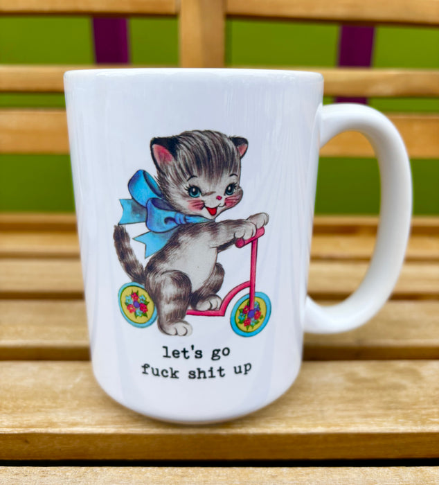Let's Go F*ck Sh*t Up Kitten Mug